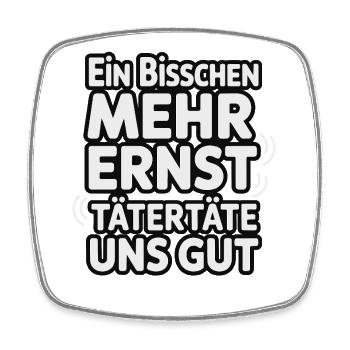 A little more serious offenders would be good for us - Square fridge magnet - white - Front