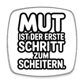 Mut ist der erste Schritt zum Scheitern - Viereckiger Kühlschrankmagnet - Weiß - Vorne
