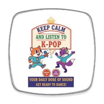 Keep Calm And Listen To K-Pop Your Daily Dose Of - Square fridge magnet - white - Front
