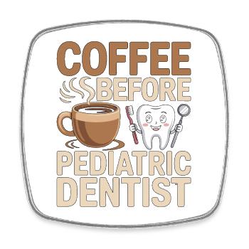 Pediatric Dentist Coffee Kids Dentist Coffee Lover - Square fridge magnet - white - Front