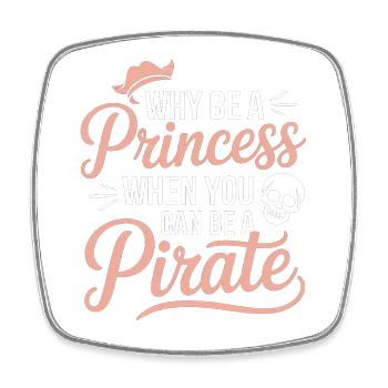 Warum Prinzessin sein, wenn man Piratin sein kann. - Viereckiger Kühlschrankmagnet - Weiß - Vorne