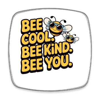 Bee Cool Bee Kind Bee You Design - Viereckiger Kühlschrankmagnet - Weiß - Vorne