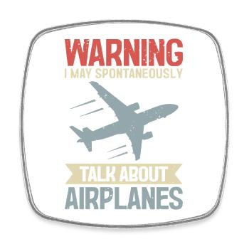 Airplane Aviation Pilot I May Talk About Airplanes - Square fridge magnet - white - Front