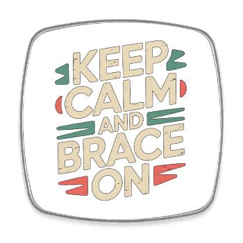 Orthodontic Hygienist Keep Calm And Braces Care - Square fridge magnet - white - Front