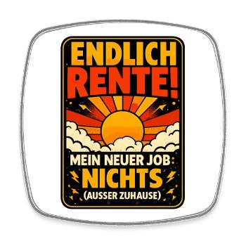 Retirement at last! New job: Nothing but retirement - Square fridge magnet - white - Front
