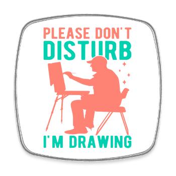 Artist Painter Please Don ́t Disturb Drawing Gift - Square fridge magnet - white - Front