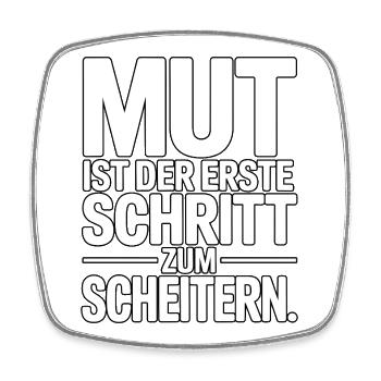 Mut ist der erste Schritt zum Scheitern - Viereckiger Kühlschrankmagnet - Weiß - Vorne