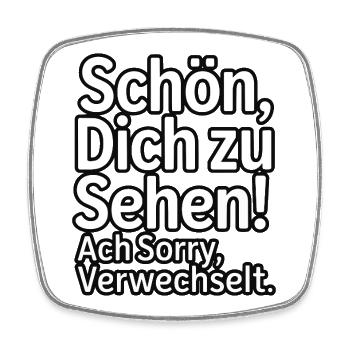 Schön, Dich zu sehen - Sorry, verwechselt. - Viereckiger Kühlschrankmagnet - Weiß - Vorne