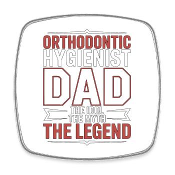 Orthodontic Hygienist Dad The Idol The Dental Care - Square fridge magnet - white - Front