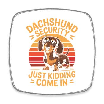  Dachshund Security Just Kidding Come In Lustiger - Viereckiger Kühlschrankmagnet - Weiß - Vorne