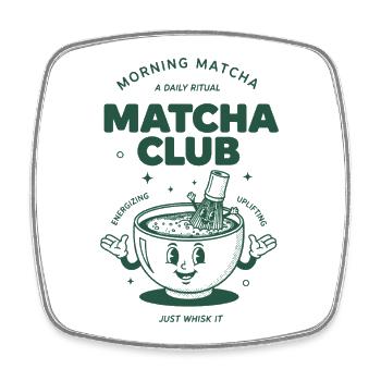 Morgen, Matcha-Club, einfach schlagen, Matcha-Tee. - Viereckiger Kühlschrankmagnet - Weiß - Vorne