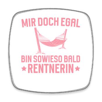 Ruhestand Bin sowieso bald Rentnerin - Viereckiger Kühlschrankmagnet - Weiß - Vorne