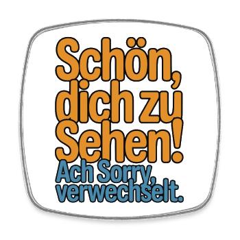 Schön, Dich zu sehen - Sorry, verwechselt. - Viereckiger Kühlschrankmagnet - Weiß - Vorne