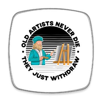 Cool Artist Old Artists Never Die They Withdraw - Square fridge magnet - white - Front