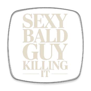 Sexy Bald Guy Killing It - Square fridge magnet - white - Front