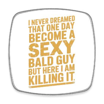 Killing It: Sexy Bald Guy - Square fridge magnet - white - Front