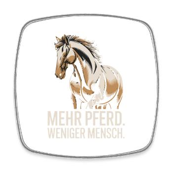  Mehr Pferd Weniger Mensch Spruch für Reiter - Viereckiger Kühlschrankmagnet - Weiß - Vorne