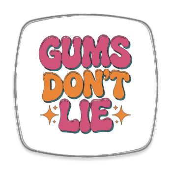 Periodontist Gums Don't Lie Oral Health Dentistry - Square fridge magnet - white - Front