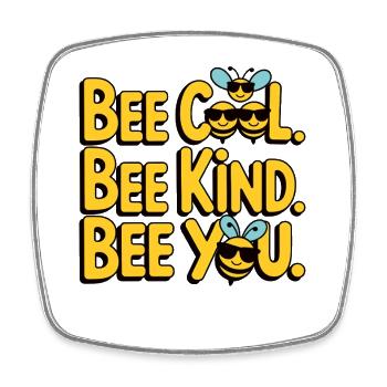 Bee Cool Bee Kind Bee You - Viereckiger Kühlschrankmagnet - Weiß - Vorne