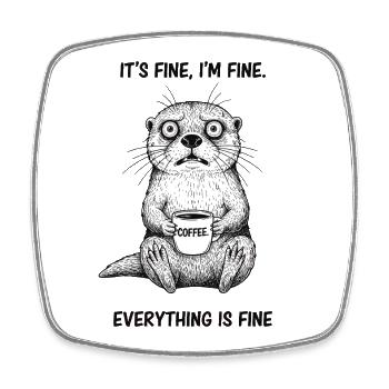 Its Fine Im Fine Kaffee Otter Humor - Viereckiger Kühlschrankmagnet - Weiß - Vorne