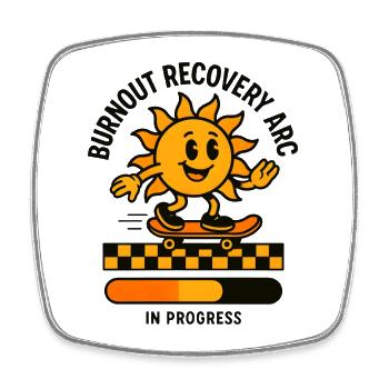 Burnout recovery is underway | Mental Health - Square fridge magnet - white - Front