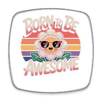 Born To Be Awesome - Flower Retro - Square fridge magnet - white - Front