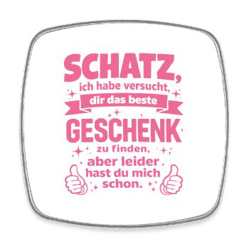 Schatz, das beste Geschenk Spruch Pink - Viereckiger Kühlschrankmagnet - Weiß - Vorne