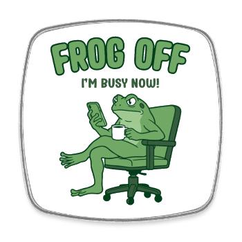 Frog Off I'm busy now – Ich bin beschäftigt Frosch - Viereckiger Kühlschrankmagnet - Weiß - Vorne