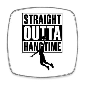 Straight Outta Hangtime Basketball Sports - Square fridge magnet - white - Front
