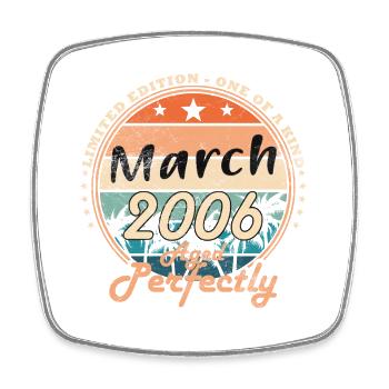 20th Birthday March 2006 - Square fridge magnet - white - Front