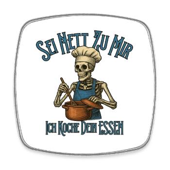 Sei nett zu mir Ich koche dein Essen - Viereckiger Kühlschrankmagnet - Weiß - Vorne