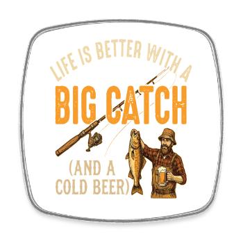 Life Is Better With A Big Catch - Square fridge magnet - white - Front