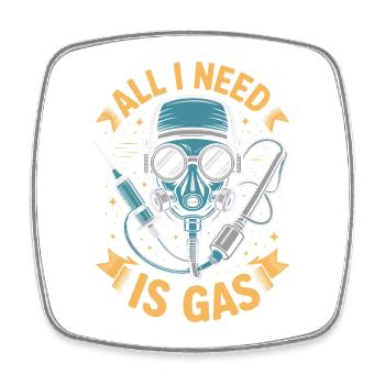 Anesthesiologist I Need Is Gas Anesthesia - Square fridge magnet - white - Front