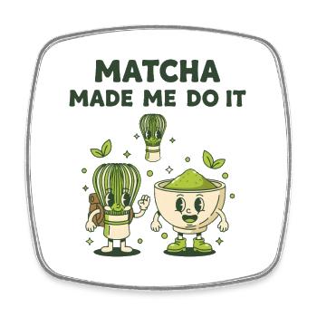 Le matcha m’a fait le faire thé vert Matcha Latte Lover - Magnet carré - blanc - Devant