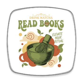 Drink Matcha Read Books Elevate Your Ritual Matcha - Square fridge magnet - white - Front