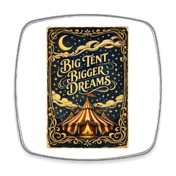 Big tent, big dreams | Circus - Square fridge magnet - white - Front