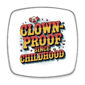 Clown-sicher seit Kindheit | Humor - Viereckiger Kühlschrankmagnet - Weiß - Vorne