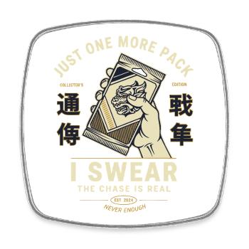 Just One More Pack I Swear The Chase Is Real - Square fridge magnet - white - Front