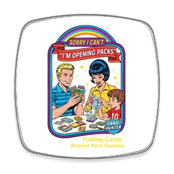 Sorry I Cant Im Opening Packs Card Hunter - Square fridge magnet - white - Front