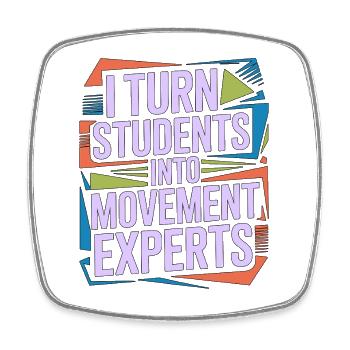 PT Educator I Turn Students Into Movement Therapy - Viereckiger Kühlschrankmagnet - Weiß - Vorne