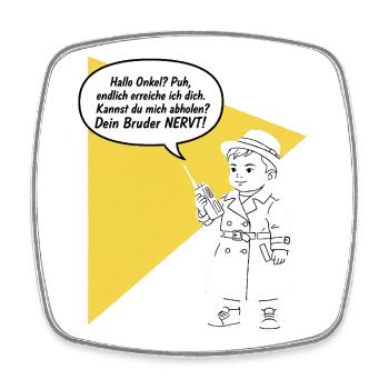 Hello uncle - pick up? Your brother is funny annoying - Square fridge magnet - white - Front