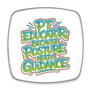 PT Educator Because Posture Needs Movement Therapy - Viereckiger Kühlschrankmagnet - Weiß - Vorne