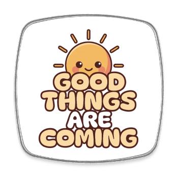 Sunny anticipation: Good things will come - Square fridge magnet - white - Front