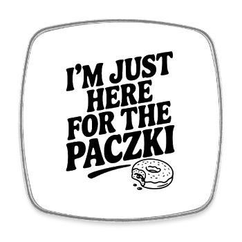 I'm Just Here for the Paczki - Square fridge magnet - white - Front