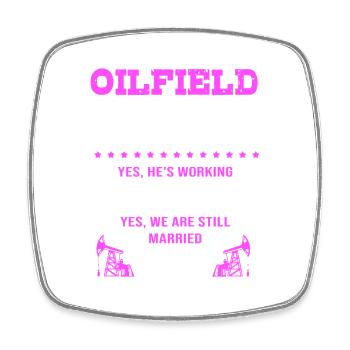 Oil Rig Oil Field Oil Rig Wife - Square fridge magnet - white - Front