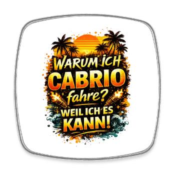 Warum ich Cabrio fahre Weil ich es kann - Viereckiger Kühlschrankmagnet - Weiß - Vorne