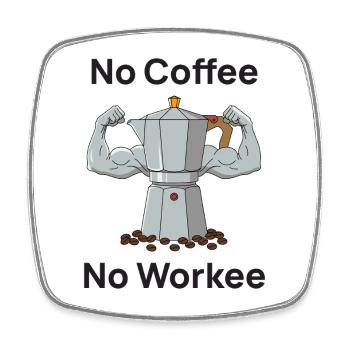 Muscle du café : pas de café, pas de travail - Magnet carré - blanc - Devant