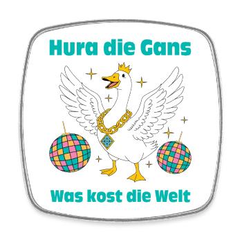 Disco Gans: Hura die Gans, was kost die Welt! - Viereckiger Kühlschrankmagnet - Weiß - Vorne