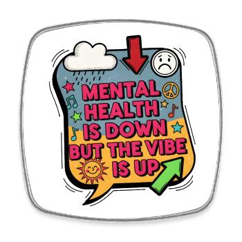 Mental Health Is Down But The Vibe Is Up - Viereckiger Kühlschrankmagnet - Weiß - Vorne