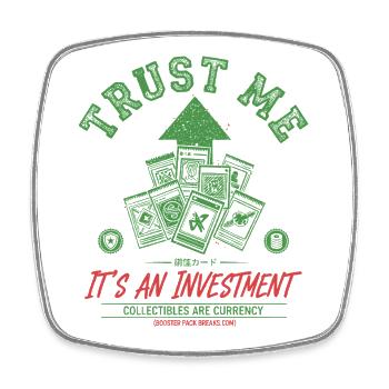 Trust Me Its An Investment Trading Collectibles - Square fridge magnet - white - Front